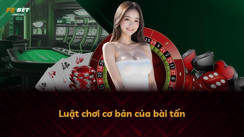 Luật chơi cơ bản của bài tấn