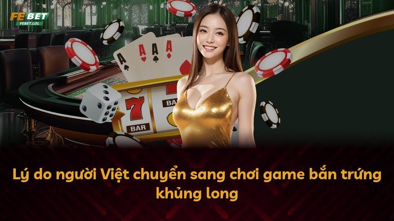Lý do người Việt chuyển sang chơi game bắn trứng khủng long