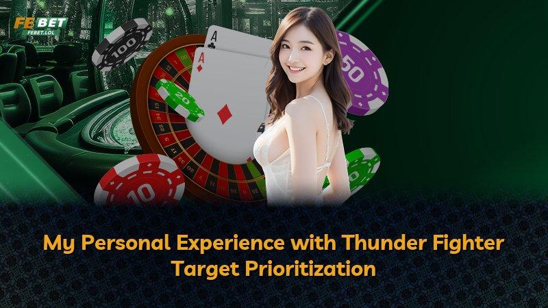 My Personal Experience with Thunder Fighter Target Prioritization