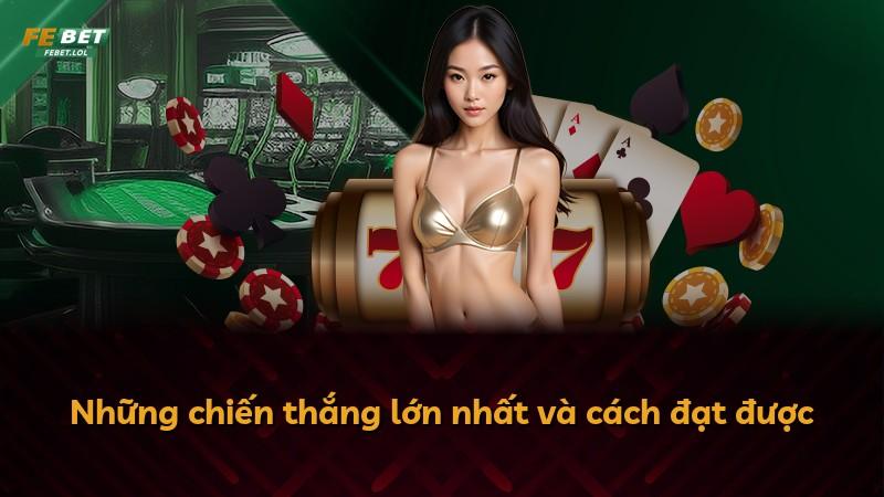 Những chiến thắng lớn nhất và cách đạt được