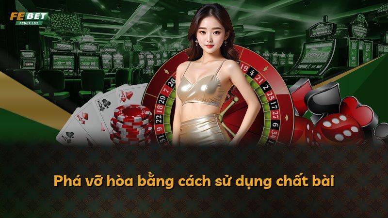 Phá vỡ hòa bằng cách sử dụng chất bài