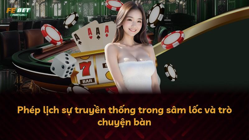 Phép lịch sự truyền thống trong sâm lốc và trò chuyện bàn