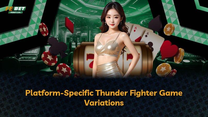 Platform-Specific Thunder Fighter Game Variations