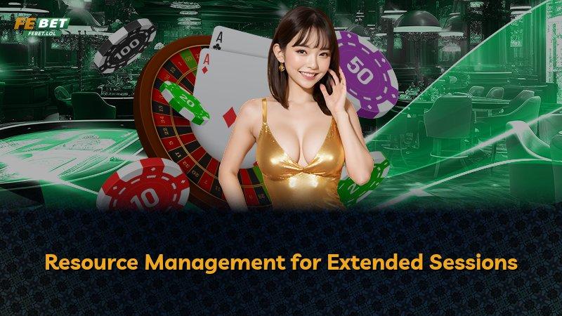 Resource Management for Extended Sessions