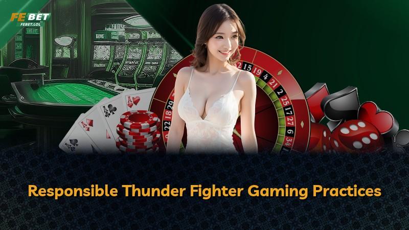 Responsible Thunder Fighter Gaming Practices