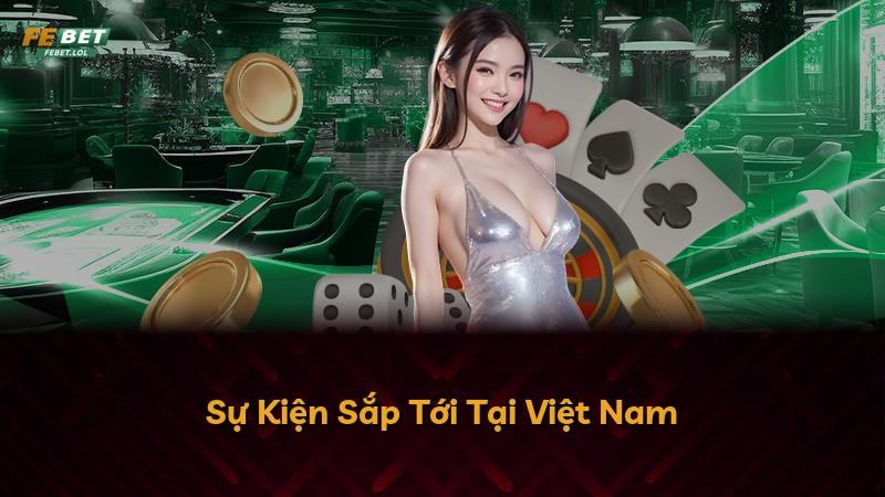 Sự Kiện Sắp Tới Tại Việt Nam