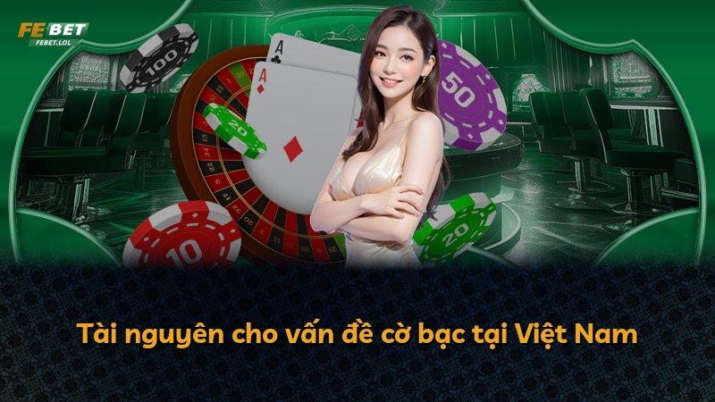 Tài nguyên cho vấn đề cờ bạc tại Việt Nam