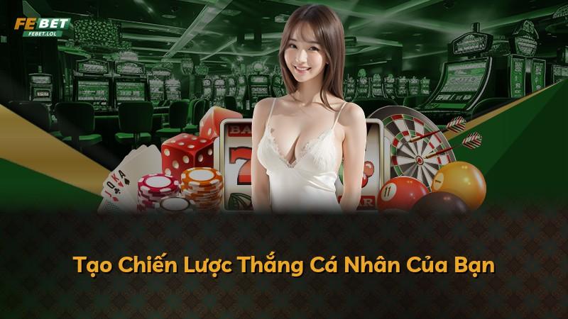 Tạo Chiến Lược Thắng Cá Nhân Của Bạn