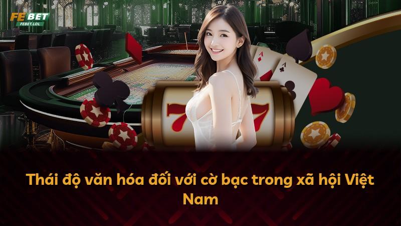 Thái độ văn hóa đối với cờ bạc trong xã hội Việt Nam