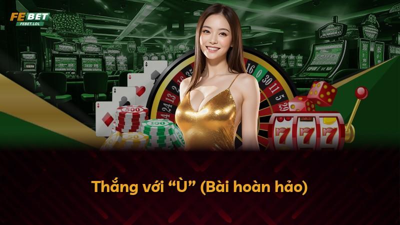Thắng với “Ù” (Bài hoàn hảo)