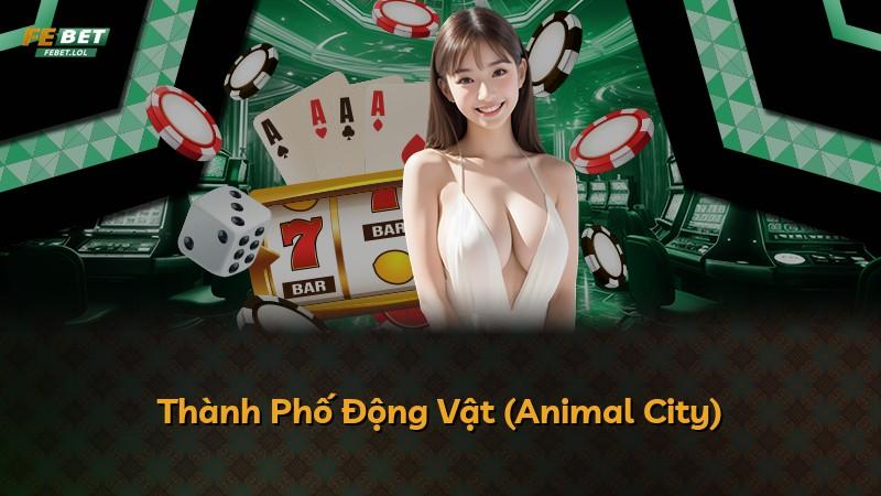 Thành Phố Động Vật (Animal City)