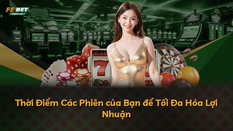 Thời Điểm Các Phiên của Bạn để Tối Đa Hóa Lợi Nhuận