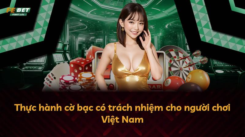 Thực hành cờ bạc có trách nhiệm cho người chơi Việt Nam
