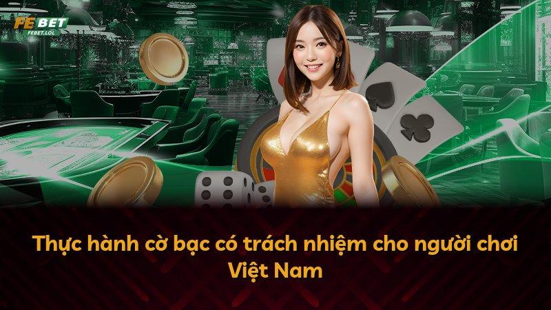 Thực hành cờ bạc có trách nhiệm cho người chơi Việt Nam