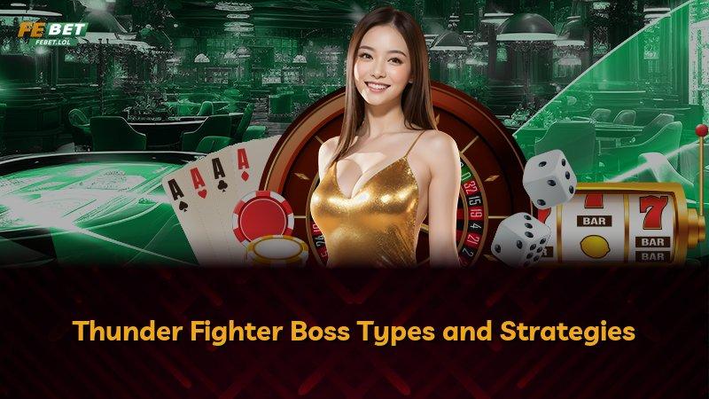 Thunder Fighter Boss Types and Strategies