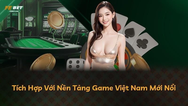 Tích Hợp Với Nền Tảng Game Việt Nam Mới Nổi