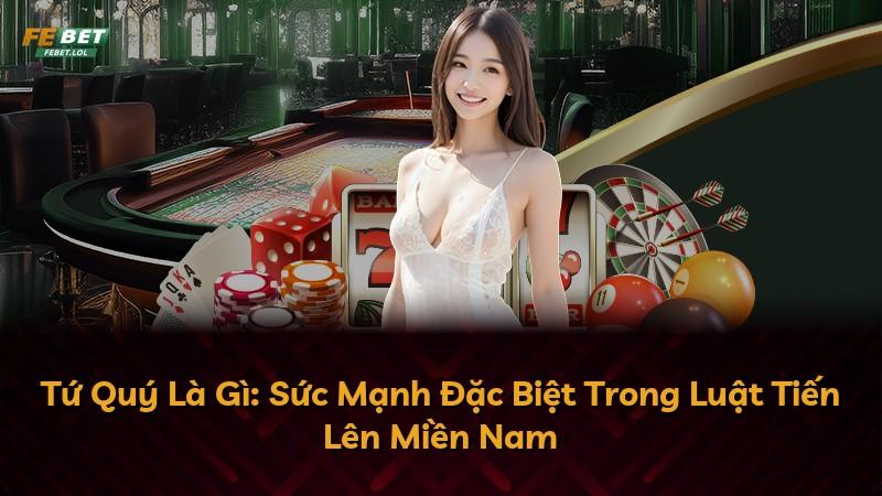 Tứ Quý Là Gì: Sức Mạnh Đặc Biệt Trong Luật Tiến Lên Miền Nam