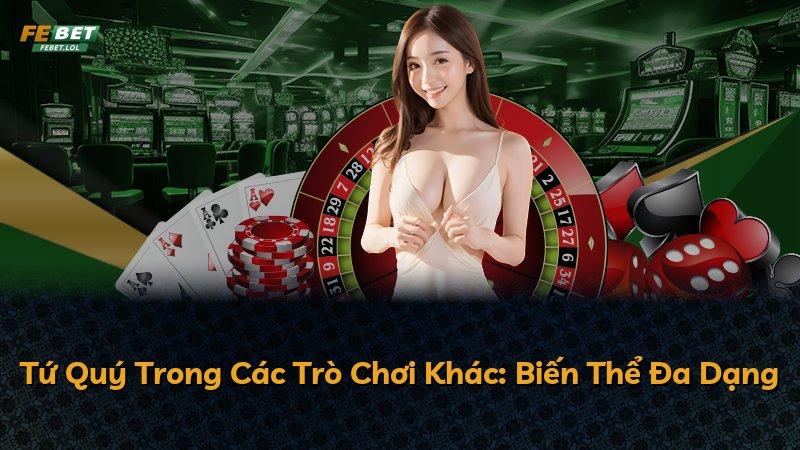 Tứ Quý Trong Các Trò Chơi Khác: Biến Thể Đa Dạng