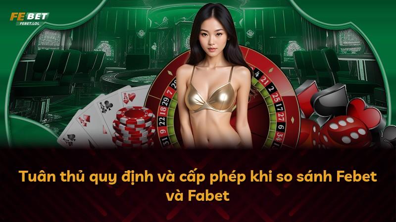 Tuân thủ quy định và cấp phép khi so sánh Febet và Fabet