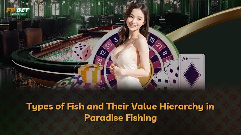 Types of Fish and Their Value Hierarchy in Paradise Fishing