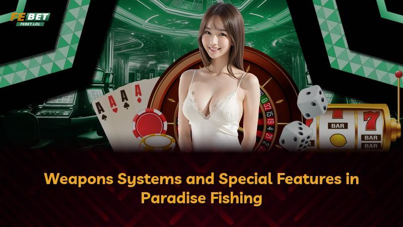 Weapons Systems and Special Features in Paradise Fishing