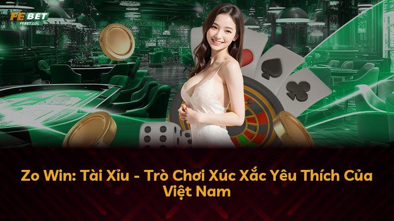 Zo Win: Tài Xỉu - Trò Chơi Xúc Xắc Yêu Thích Của Việt Nam