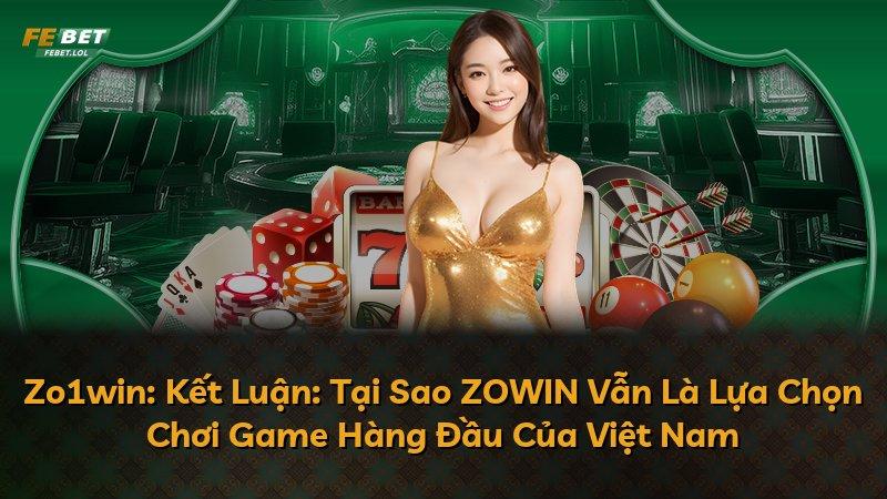 Zo1win: Kết Luận: Tại Sao ZOWIN Vẫn Là Lựa Chọn Chơi Game Hàng Đầu Của Việt Nam